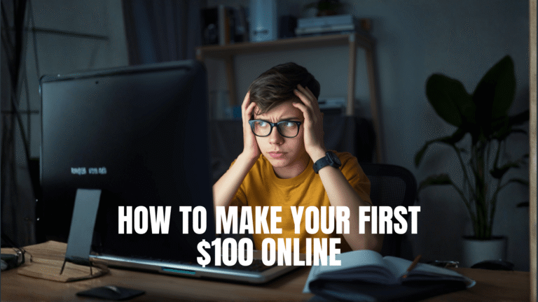 how to make your first 100 dollars online.